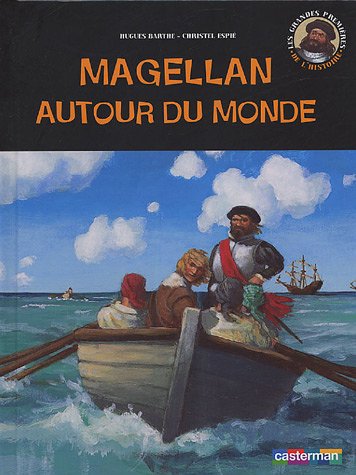 Magellan autour du monde (French Edition) by CHRISTEL ESPIE BARTHE HUGUES