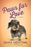Paws for Love: A Novel for Dog Lovers (Love Unleashed Book 3)