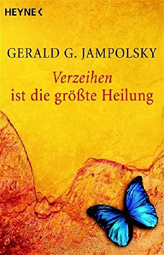 Verzeihen Ist Die Grosste Heilung Amazon De Jampolsky Gerald G Miethe Manfred Bucher