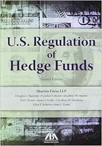 Amazon Com U S Regulation Of Hedge Funds 9781616328115 Shartsis Friese Books