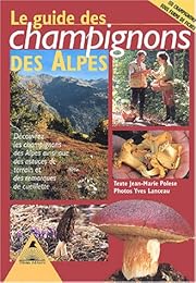 Le  guide des champignons des Alpes