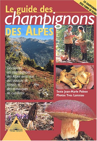 Le  guide des champignons des Alpes