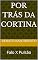 Livro Por trás da cortina: Falo X Pulsão (Livros ficção)