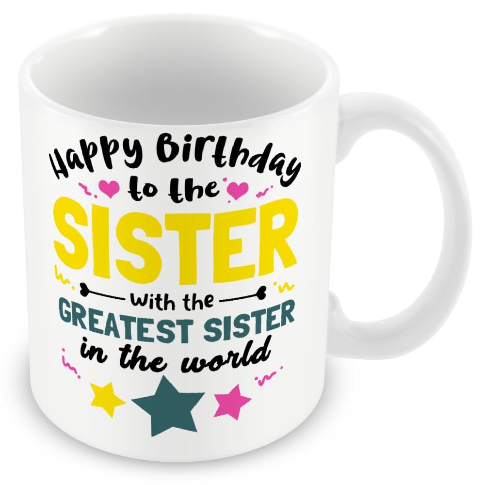 Birthday Sarcastic Gift Mug for Sister - Happy Birthday