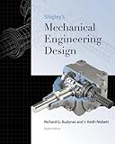 Shigley's Mechanical Engineering Design (Mcgraw-hill Series in Mechanical Engineering)