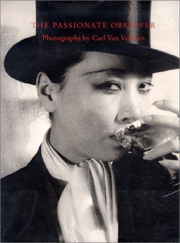 Cover Art for the book The Passionate Observer: Photographs by Carl Van Vechten, with a black and white, bust-length photo of a woman wearing a top hat and sipping from a stemmed glass.