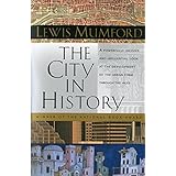 The City in History: Its Origins, Its Transformations, and Its Prospects