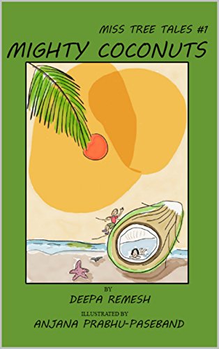 Mighty Coconuts: Protect, Sustain, Conserve the Environment (Miss Tree Tales Book 1) by [Remesh, Deepa]