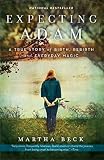 Expecting Adam: A True Story of Birth, Rebirth, and Everyday Magic by Martha Beck