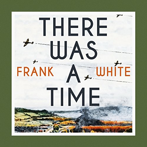 There Was a Time by Frank White