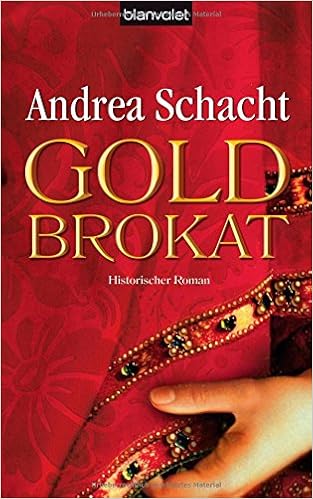 Goldbrokat Historischer Roman Amazon De Schacht Andrea Bucher