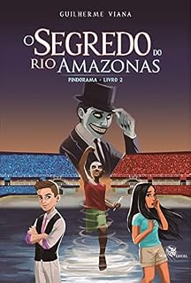 Livro O Segredo do Rio Amazonas: Pindorama - Livro 2