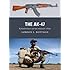 The AK-47: Kalashnikov-series assault rifles (Weapon)