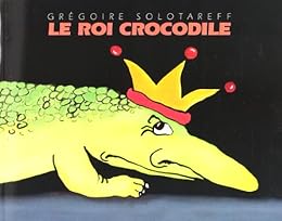 Le  roi Crocodile