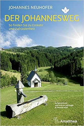 Der Johannesweg So Finden Sie Zu Einkehr Und Zufriedenheit Amazon De Neuhofer Johannes Fehringer Andrea Thomas Kopf Bucher