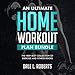 An Ultimate Home Workout Plan Bundle: The Very Best Collection of Exercise and Fitness Books by 