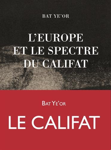 L'Europe et le spectre du califat by Bat Ye'or