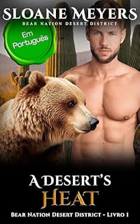 Livro A Desert's Heat: (Em Português) Um Romance do Urso Metamorfo (Bear Nation Shifters: Desert District (Em Português) Livro 1)