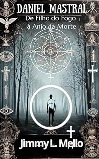 Livro Daniel Mastral: de Filho do fogo ao Anjo da Morte