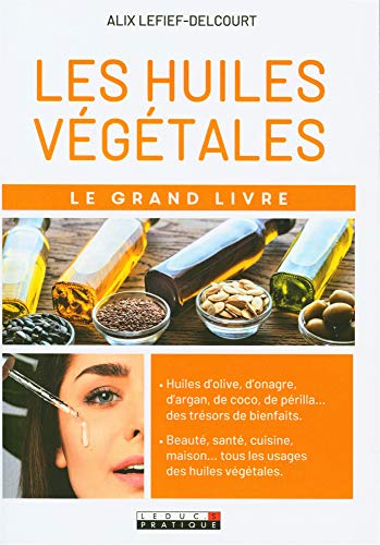 Le grand livre des huiles végétales