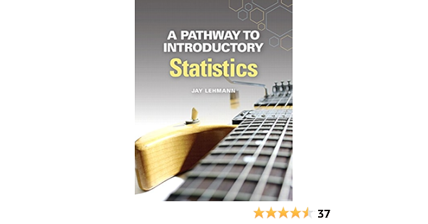 A Pathway To Introductory Statistics Pathways Model For Math Lehmann Jay 9780134107172 Books