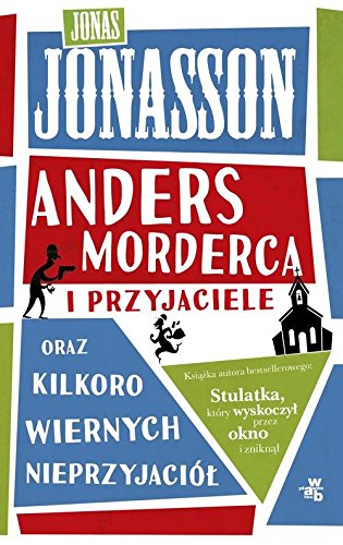 Anders morderca i przyjaciele oraz kilkoro wiernych nieprzyjaciol