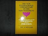 Epistles of Paul to the Philippians and to Philemon (New International Commentary on the New Testament)