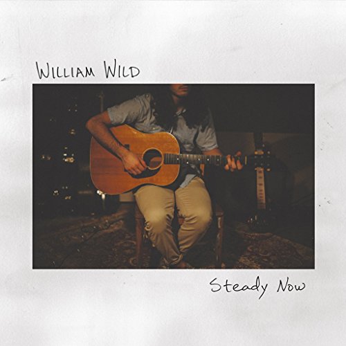 William Wild - Steady Now - Zortam Music