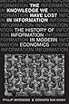 The Knowledge We Have Lost in Information: The History of Information in Modern Economics