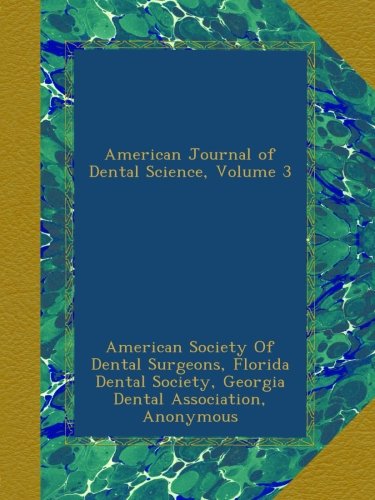 American Journal of Dental Science, Volume 3