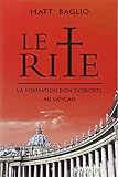 Le rite : La formation d'un exorciste au Vatican by 