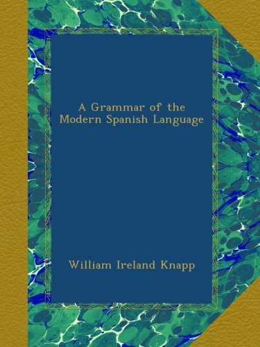 A Grammar of the Modern Spanish Language