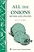 All the Onions: Storey's Country Wisdom Bulletin A-204 (Storey Country Wisdom Bulletin, A-204) by Betty E. M. Jacobs