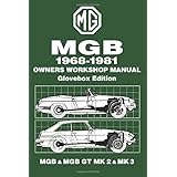 MGB 1968-1981 Owners Workshop Manual Glovebox Edition MGB & MGB GT MK 2 & MK 3: Owners Manual