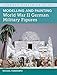 Modelling and Painting World War II German Military Figures (Crowood Wargaming Guides) by Michael Farnworth