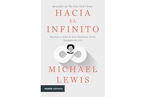 Hacia el infinito: Ascenso y caída de San Bankman-Fried, fundador de FTX / Going Infinite: The Rise and Fall of a New Tycoon (Spanish Edition)