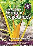 How to Grow Winter Vegetables by Charles Dowding