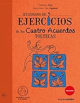 Cuaderno de ejercicios. Cuatro acuerdos toltecas (Spanish Edition) Cuaderno de ejercicios. Cuatro acuerdos toltecas (Spanish Edition)