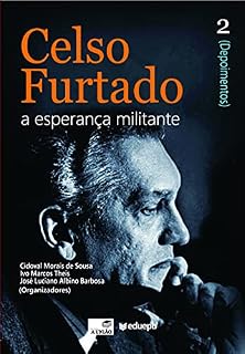 Livro Celso Furtado: a esperança militante (Depoimentos): vol. 2
