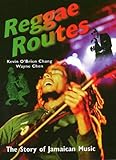 Reggae Routes: The Story of Jamaican Music