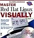 Master Red Hat Linux VISUALLY (Idg's 3-D Visual Series) by Michael Bellomo