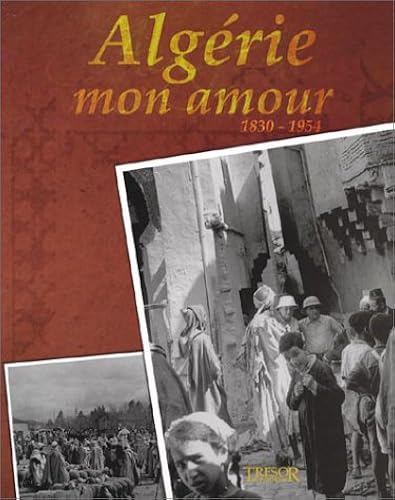 Download Algérie mon amour, 1830-1954 PDF