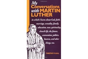 My Conversations with Martin Luther