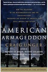 American Armageddon: How the Delusions of the Neoconservatives and the Christian Right Triggered the Descent of America--and Still Imperil Our Future Paperback
