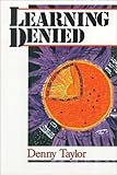 Learning Denied (Learning Disability Biography), Denny Taylor, 043508545X
