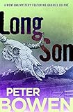 Long Son (The Montana Mysteries Featuring Gabriel Du Pré Book 6) by Peter Bowen