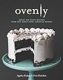 Ovenly: Sweet and Salty Recipes from New York's Most Creative Bakery