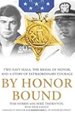 By Honor Bound: Two Navy SEALs, the Medal of Honor, and a Story of Extraordinary Courage