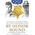 By Honor Bound: Two Navy SEALs, the Medal of Honor, and a Story of Extraordinary Courage