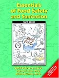 Essentials of Food Safety and Sanitation (4th Edition) Essentials of Food Safety and Sanitation (4th Edition)